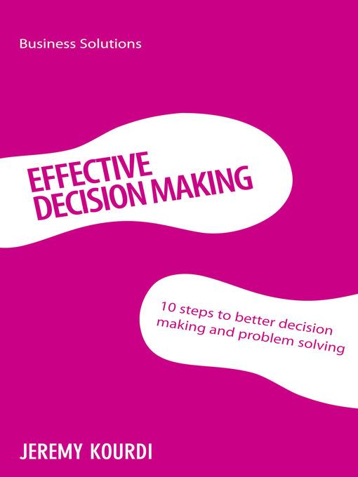Title details for Effective Decision Making by Jeremy Kourdi - Available